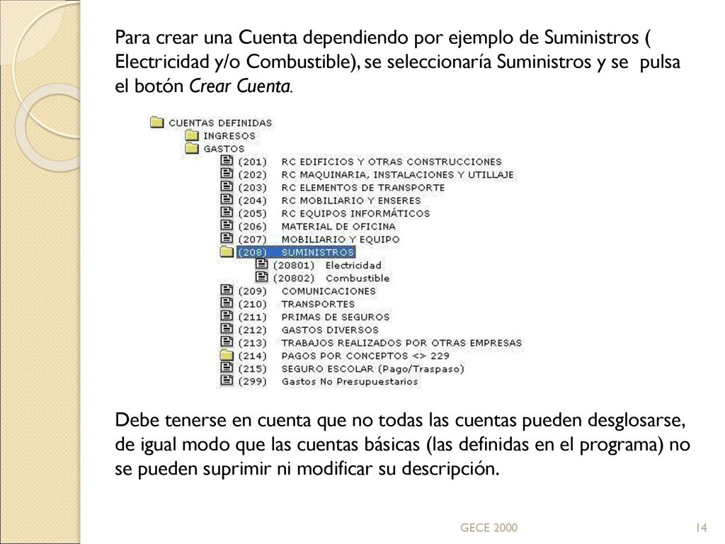 Para crear una Cuenta dependiendo por ejemplo de Suministros ( Electricidad y/o Combustible), se seleccionaría Suministros y se pulsa el botón Crear Cuenta.