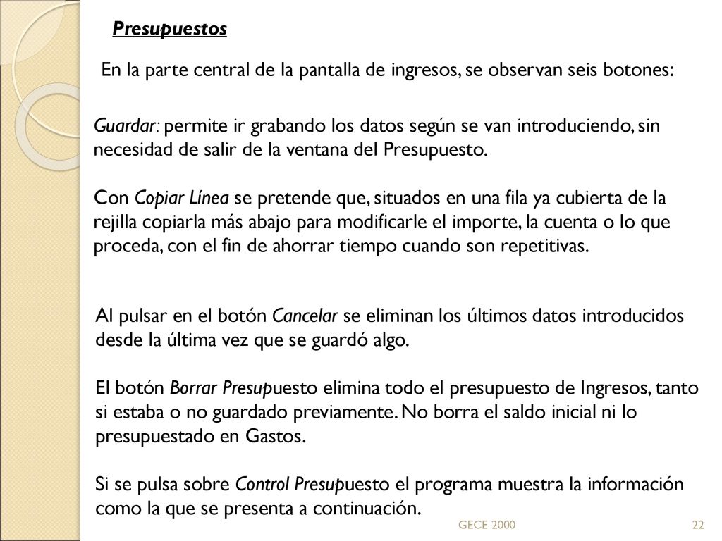 Presupuestos En la parte central de la pantalla de ingresos, se observan seis botones:
