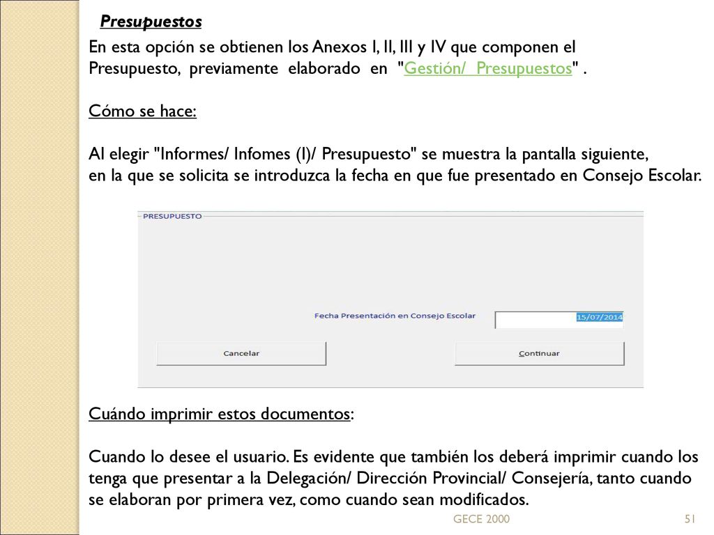 En esta opción se obtienen los Anexos I, II, III y IV que componen el