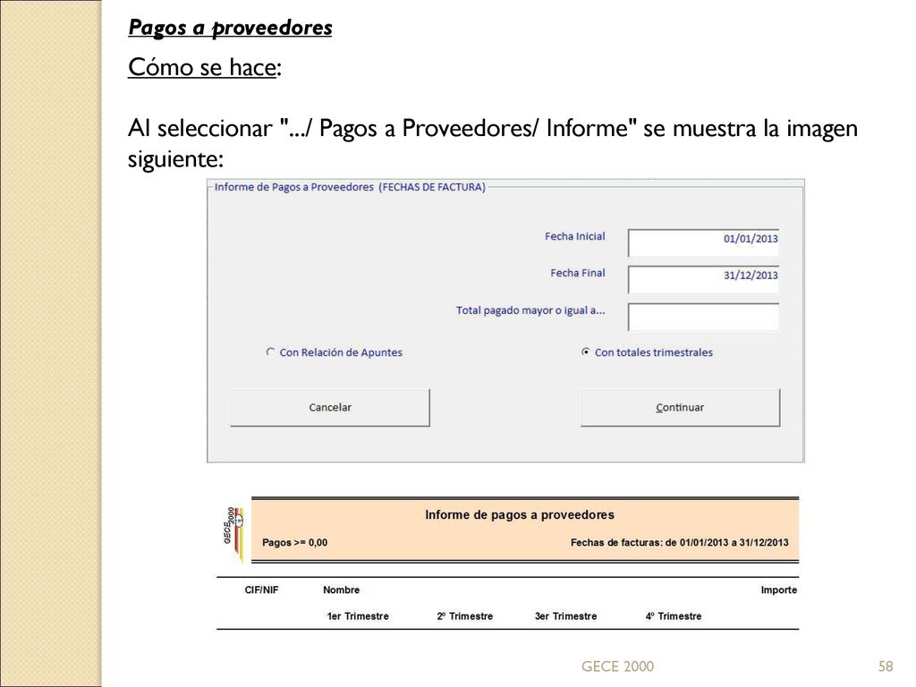 Pagos a proveedores Cómo se hace: Al seleccionar .../ Pagos a Proveedores/ Informe se muestra la imagen siguiente: