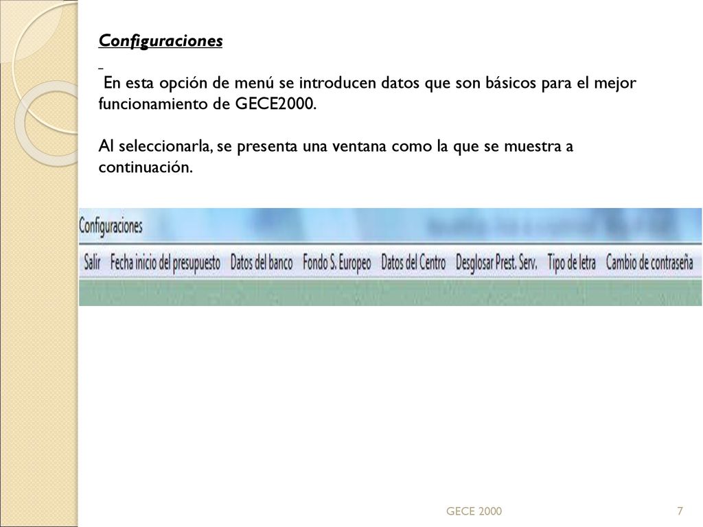 Configuraciones En esta opción de menú se introducen datos que son básicos para el mejor funcionamiento de GECE2000.