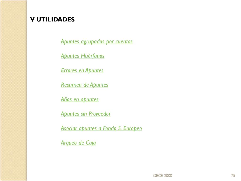 Apuntes agrupados por cuentas Apuntes Huérfanos Errores en Apuntes