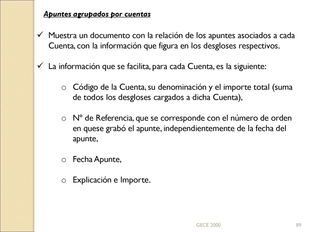 La información que se facilita, para cada Cuenta, es la siguiente: