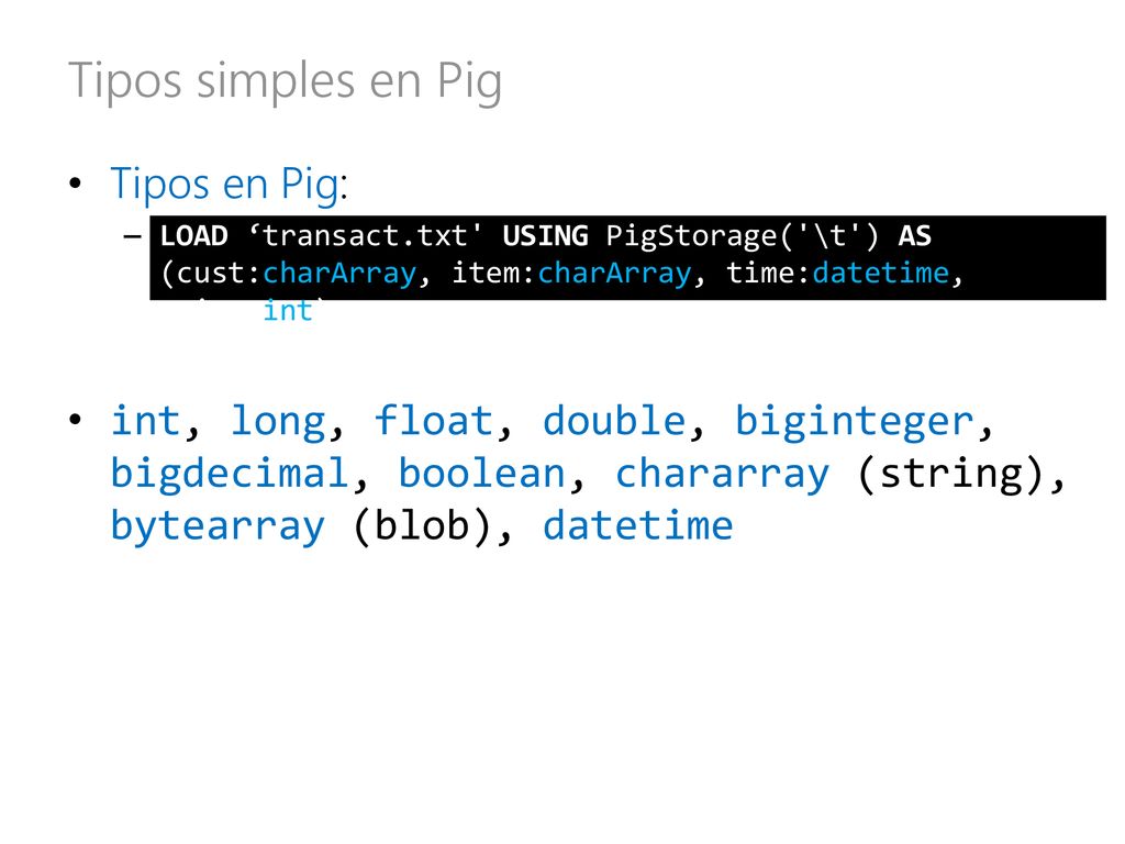 Tipos simples en Pig Tipos en Pig: