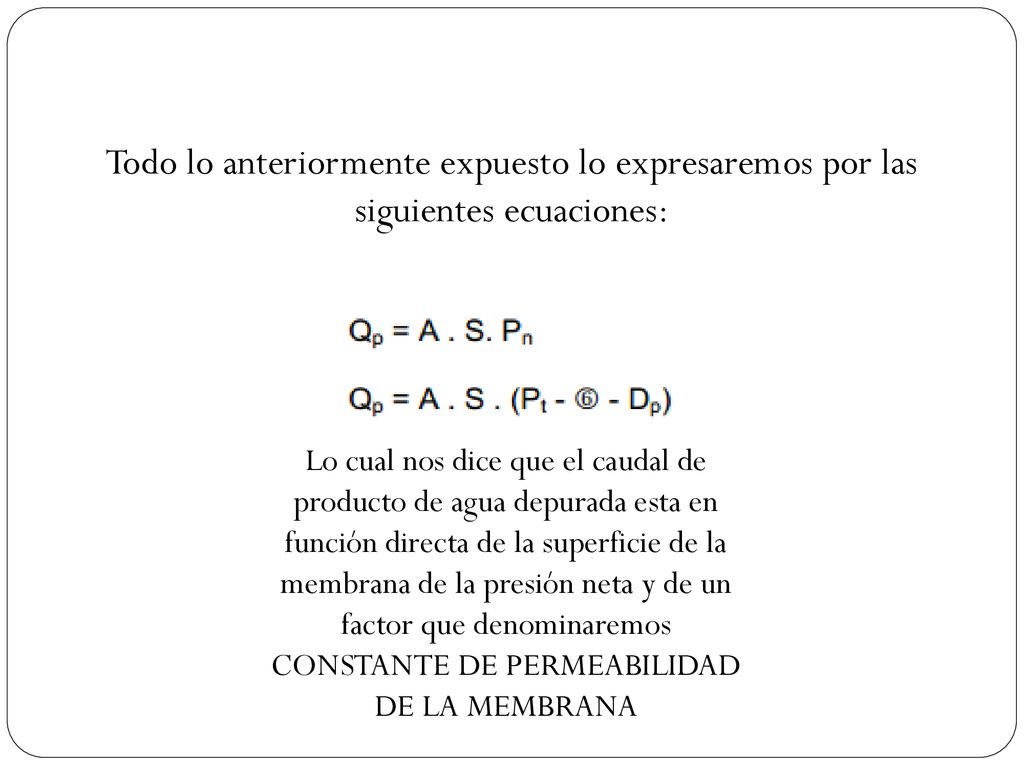 Todo lo anteriormente expuesto lo expresaremos por las siguientes ecuaciones: