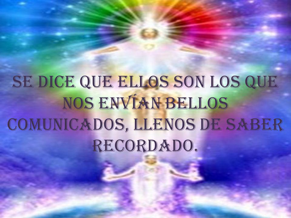Se dice que ellos son los que nos envían bellos comunicados, llenos de saber recordado.