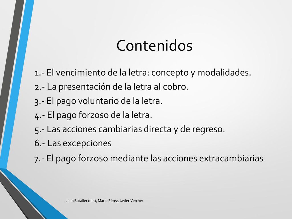 Contenidos 1.- El vencimiento de la letra: concepto y modalidades. 2.- La presentación de la letra al cobro.