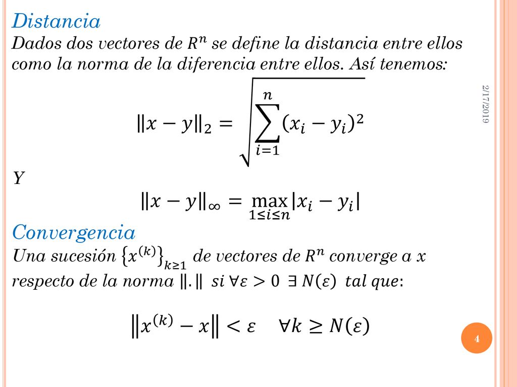 Distancia 𝑥−𝑦 2 = 𝑖=1 𝑛 𝑥 𝑖 − 𝑦 𝑖 2 𝑥−𝑦 ∞ = max 1≤𝑖≤𝑛 𝑥 𝑖 − 𝑦 𝑖