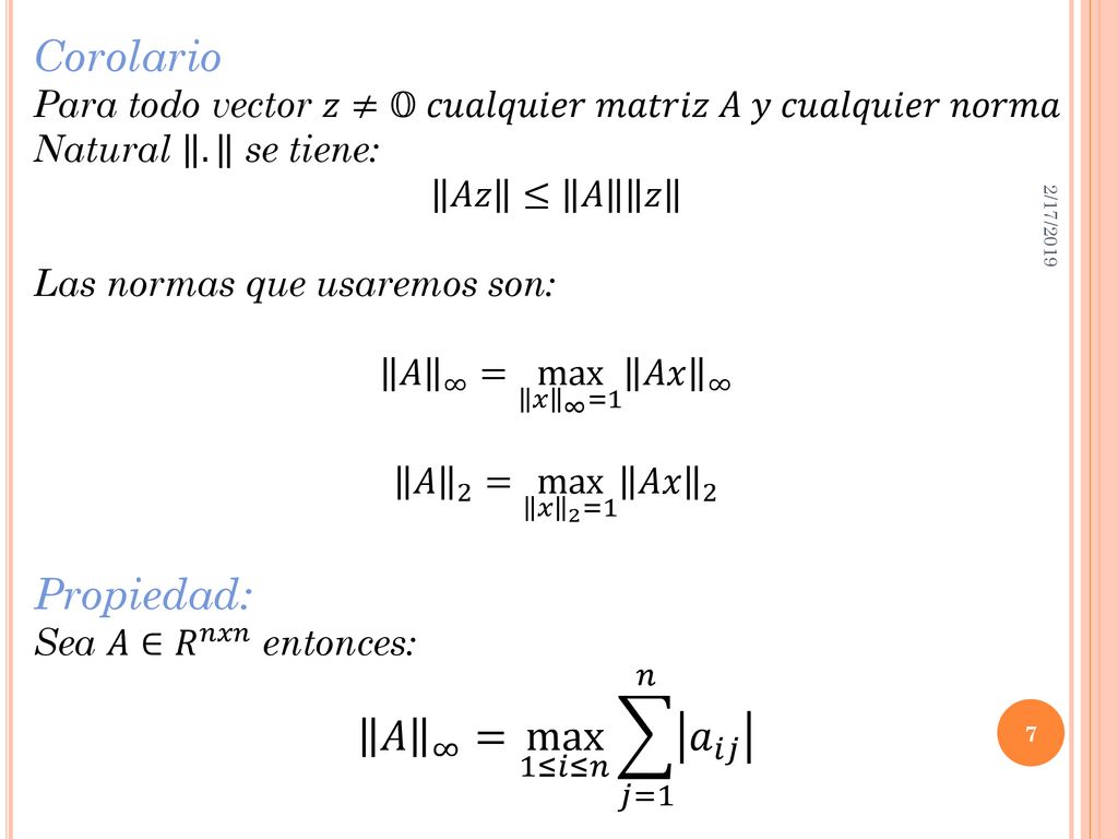 Corolario Propiedad: 𝐴 ∞ = max 1≤𝑖≤𝑛 𝑗=1 𝑛 𝑎 𝑖𝑗