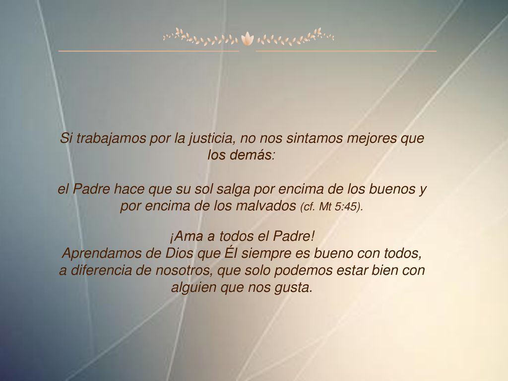 Si trabajamos por la justicia, no nos sintamos mejores que los demás: