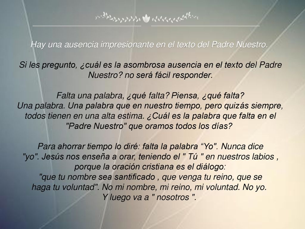 Hay una ausencia impresionante en el texto del Padre Nuestro.