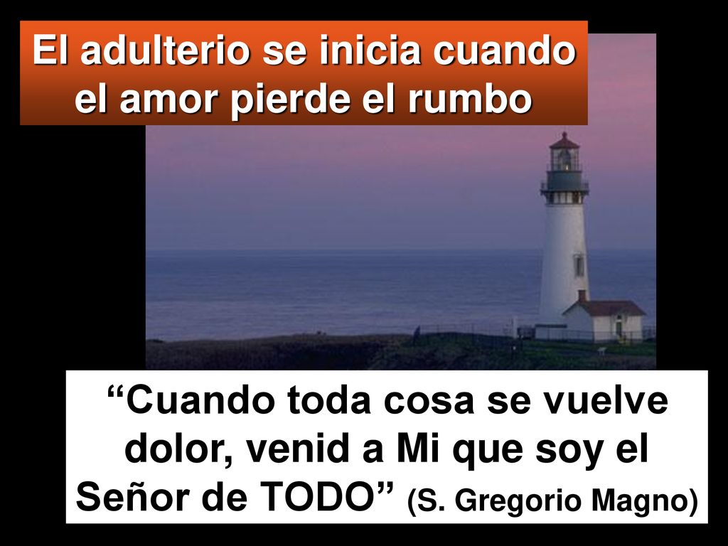 El adulterio se inicia cuando el amor pierde el rumbo