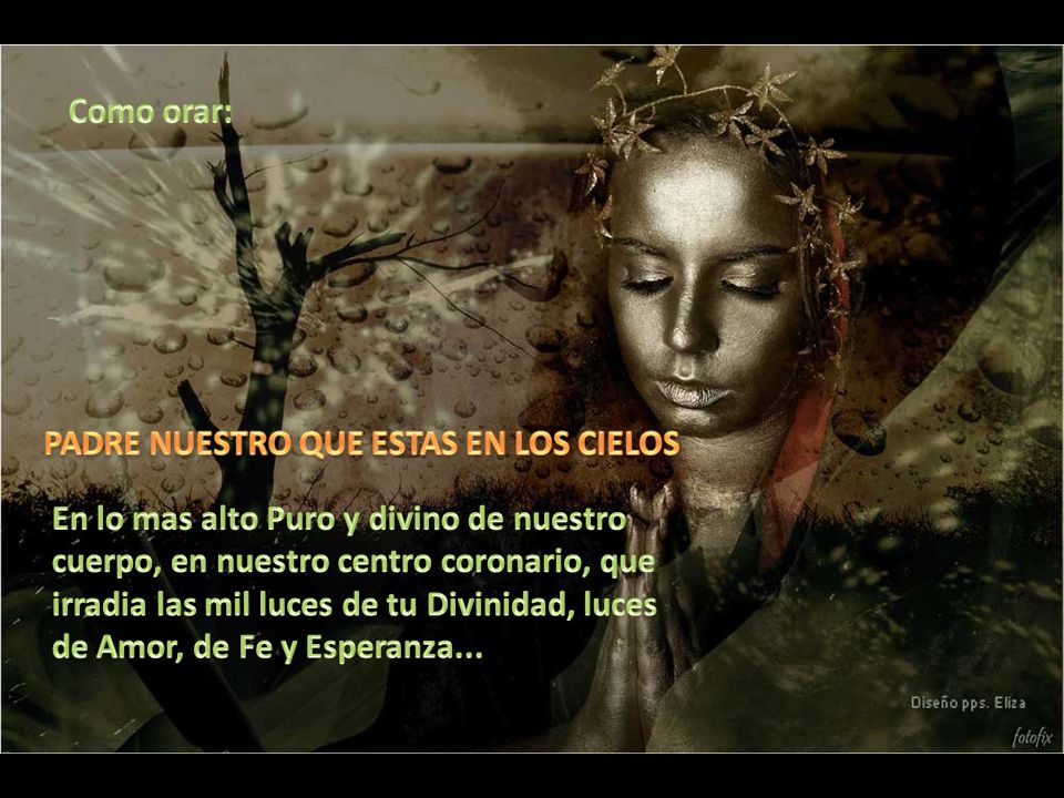 Como orar: PADRE NUESTRO QUE ESTAS EN LOS CIELOS.