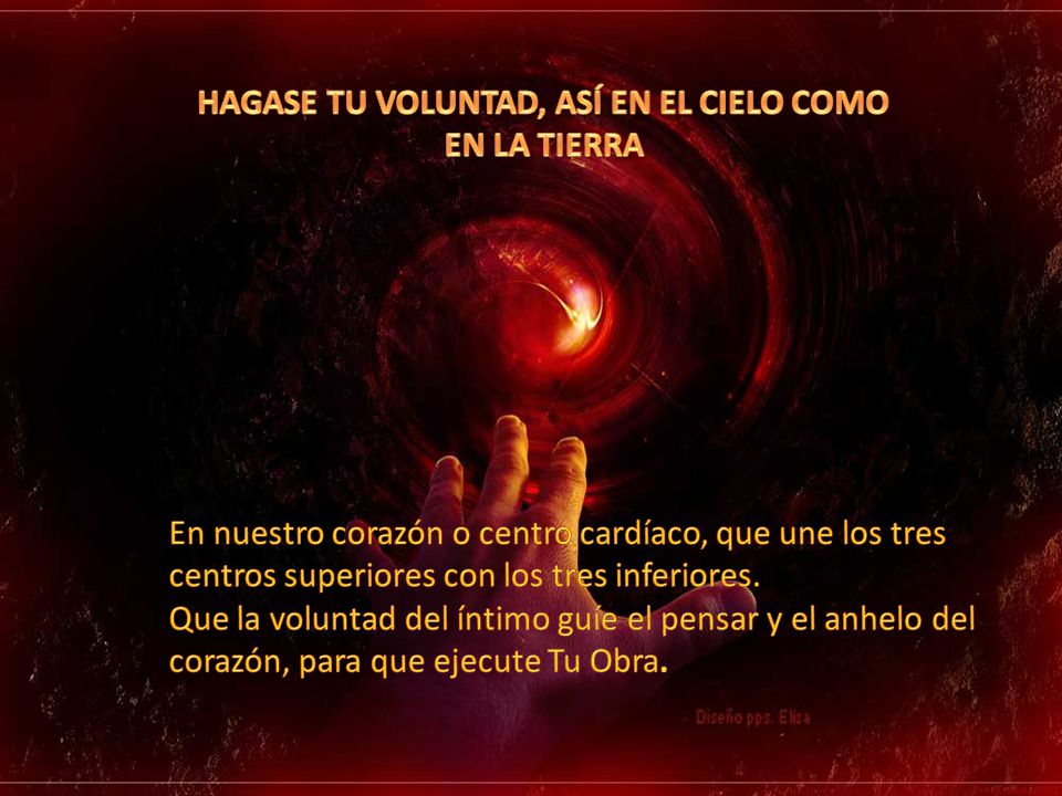 HAGASE TU VOLUNTAD, ASÍ EN EL CIELO COMO EN LA TIERRA