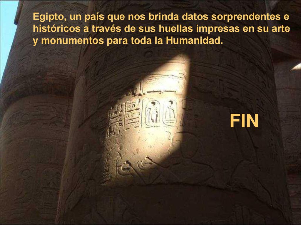 Egipto, un país que nos brinda datos sorprendentes e históricos a través de sus huellas impresas en su arte y monumentos para toda la Humanidad.