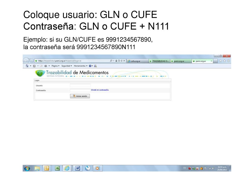 Coloque usuario: GLN o CUFE Contraseña: GLN o CUFE + N111