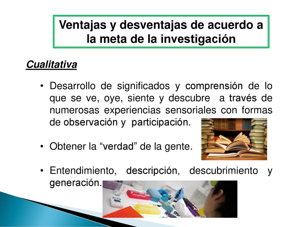 Ventajas y desventajas de acuerdo a la meta de la investigación
