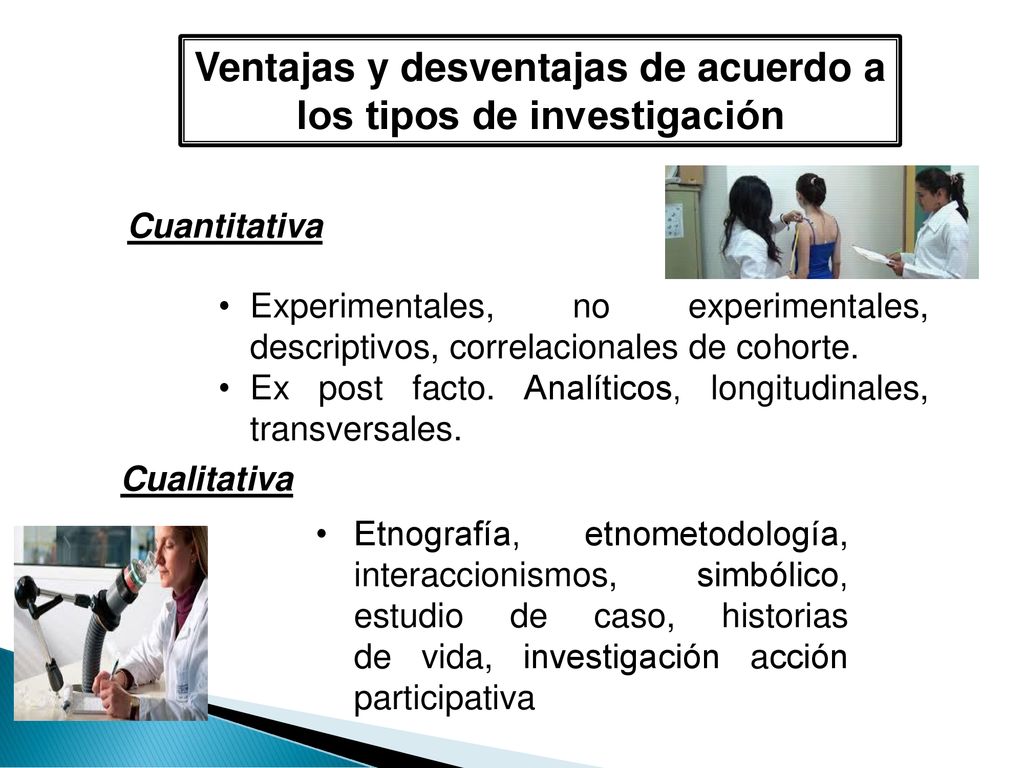Ventajas y desventajas de acuerdo a los tipos de investigación