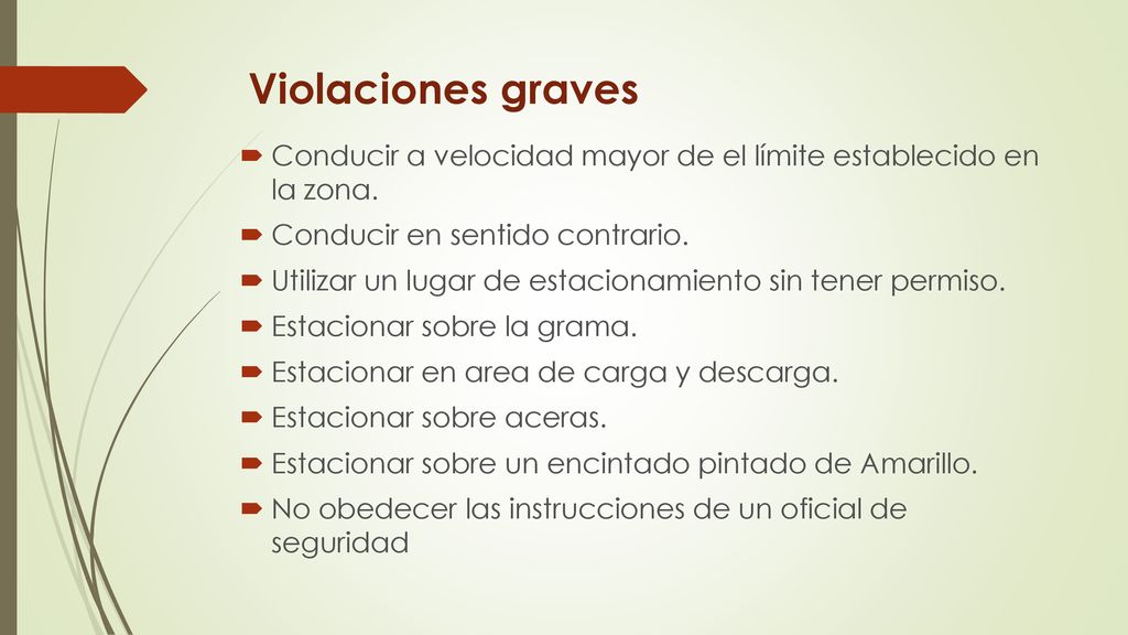 Violaciones graves Conducir a velocidad mayor de el límite establecido en la zona. Conducir en sentido contrario.