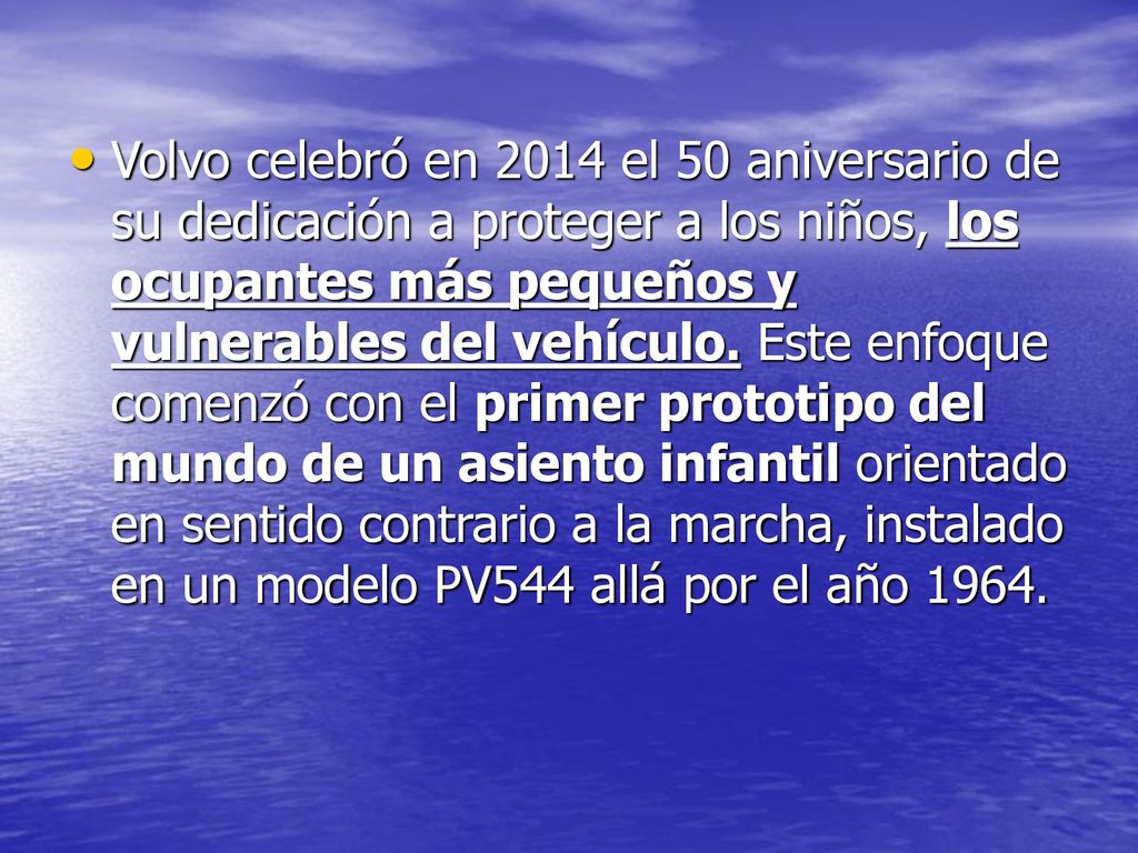 Volvo celebró en 2014 el 50 aniversario de su dedicación a proteger a los niños, los ocupantes más pequeños y vulnerables del vehículo.