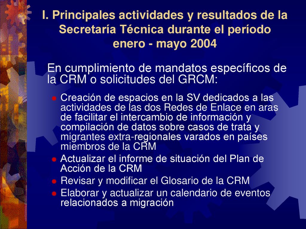 I. Principales actividades y resultados de la Secretaría Técnica durante el período enero - mayo 2004
