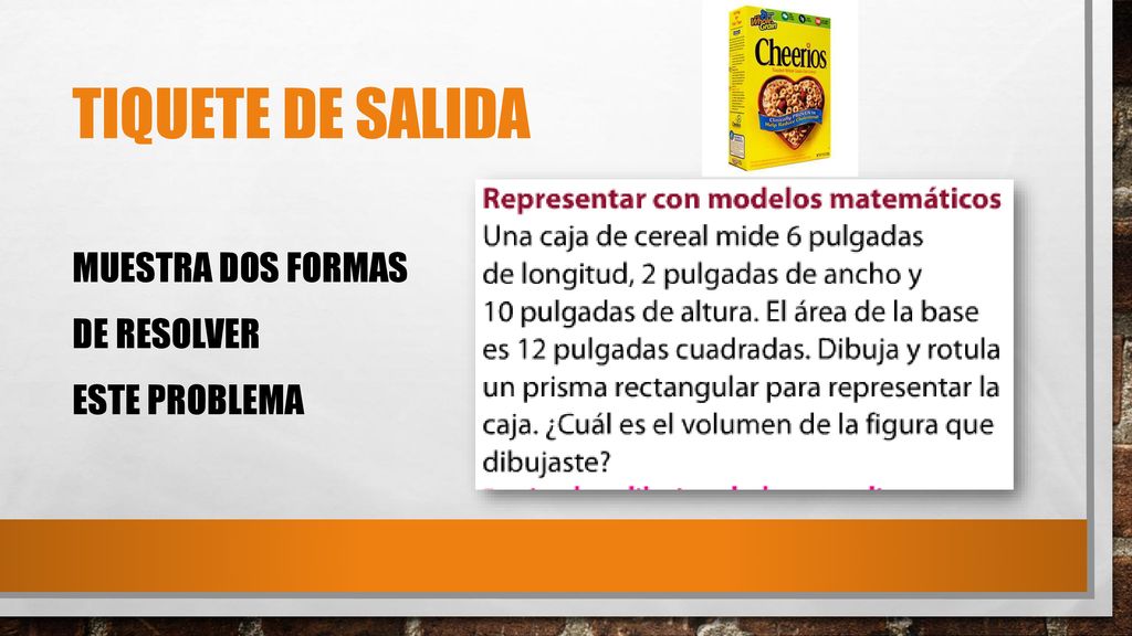 Tiquete de salida Muestra dos formas de resolver Este problema