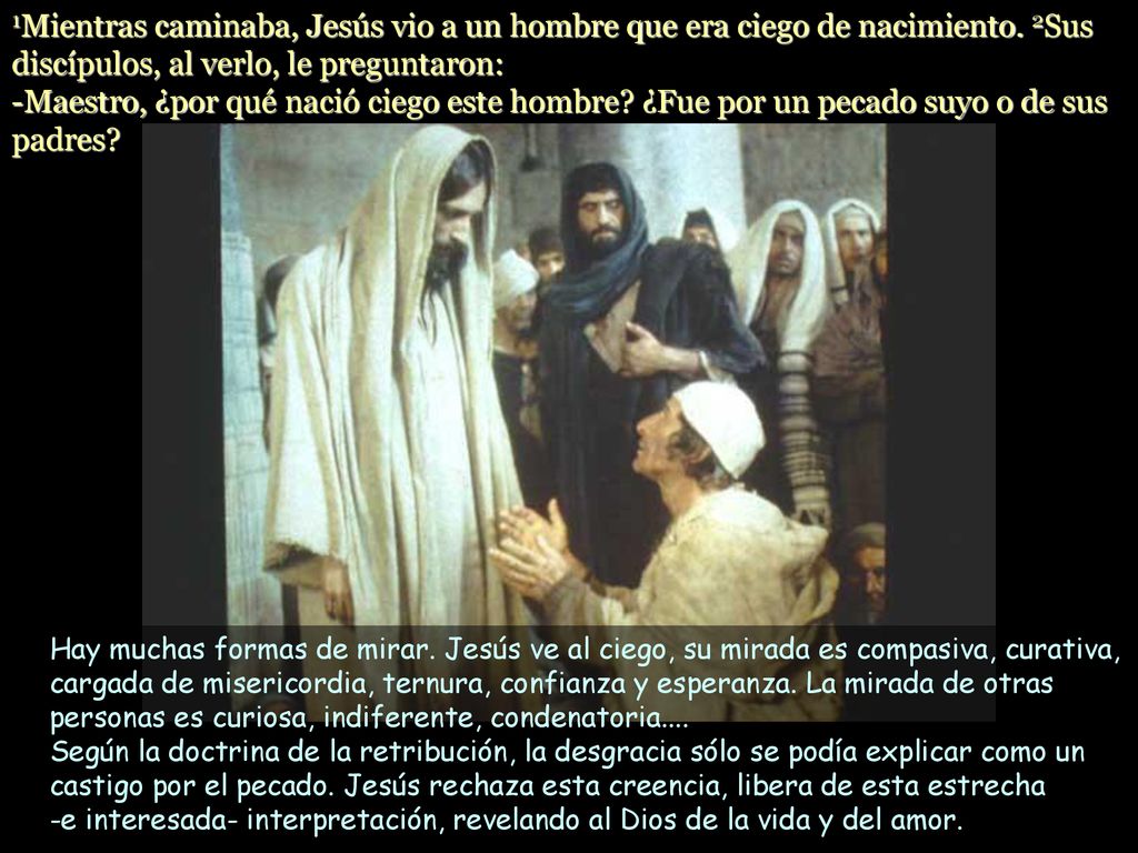 1Mientras caminaba, Jesús vio a un hombre que era ciego de nacimiento