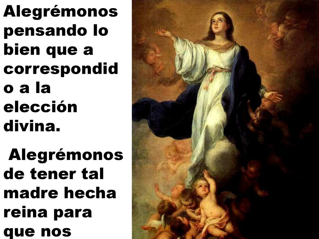 Alegrémonos pensando lo bien que a correspondido a la elección divina.