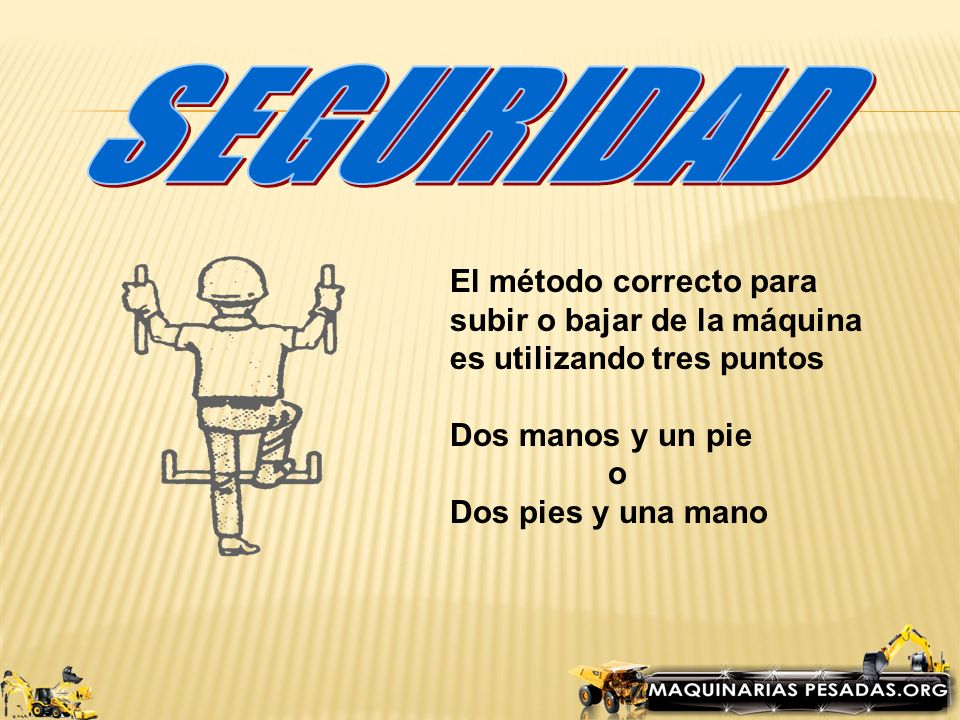 SEGURIDAD El método correcto para subir o bajar de la máquina