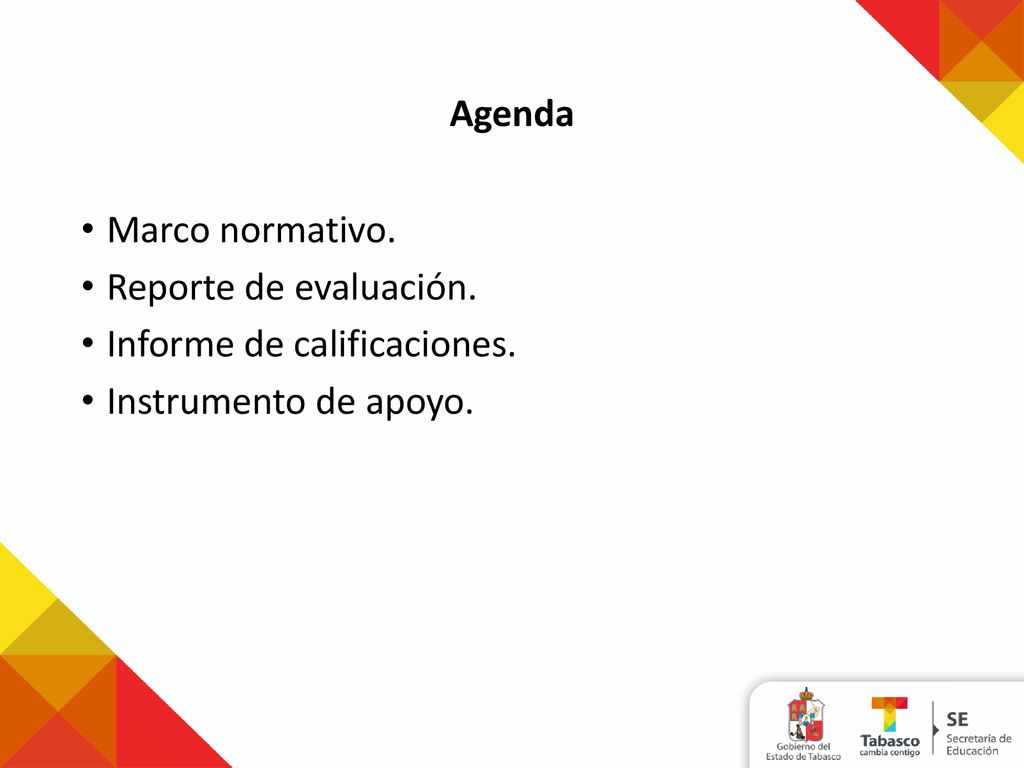 Agenda Marco normativo. Reporte de evaluación. Informe de calificaciones. Instrumento de apoyo.