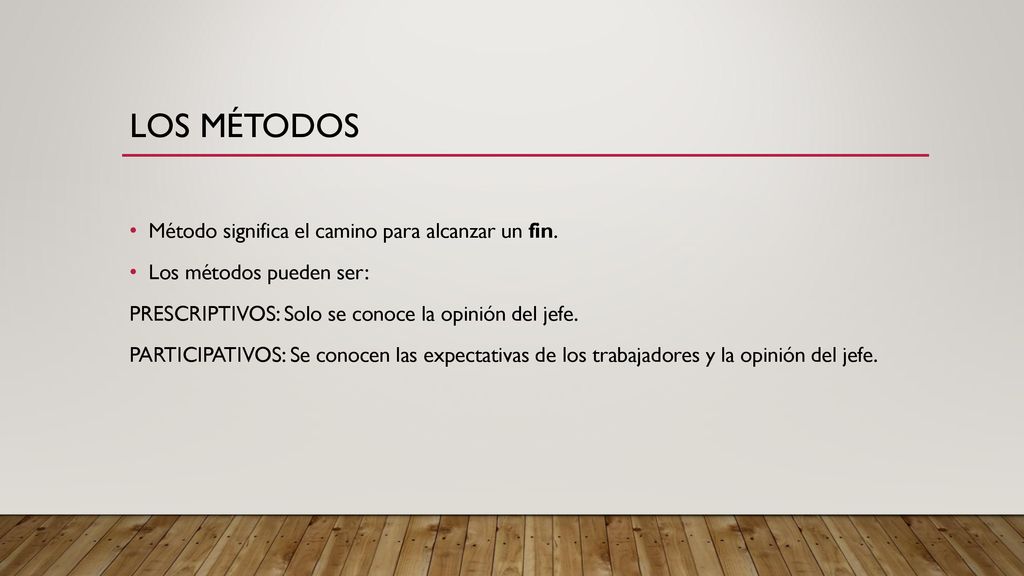 Los métodos Método significa el camino para alcanzar un fin.
