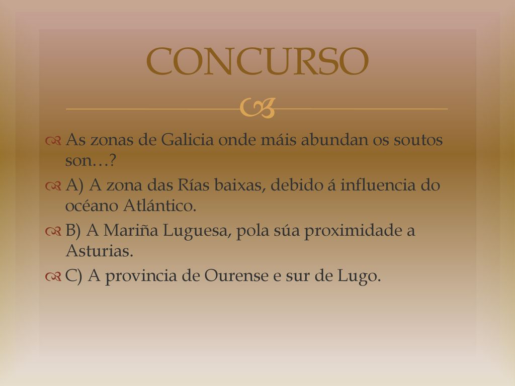 CONCURSO As zonas de Galicia onde máis abundan os soutos son…