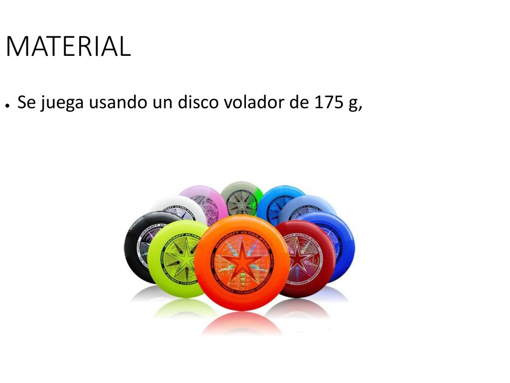 MATERIAL Se juega usando un disco volador de 175 g,