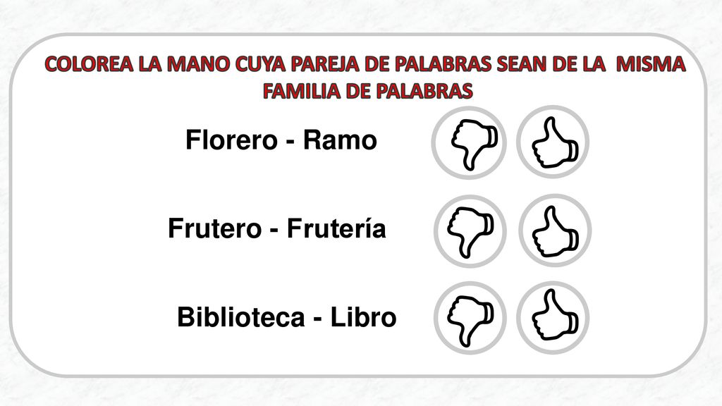COLOREA LA MANO CUYA PAREJA DE PALABRAS SEAN DE LA MISMA