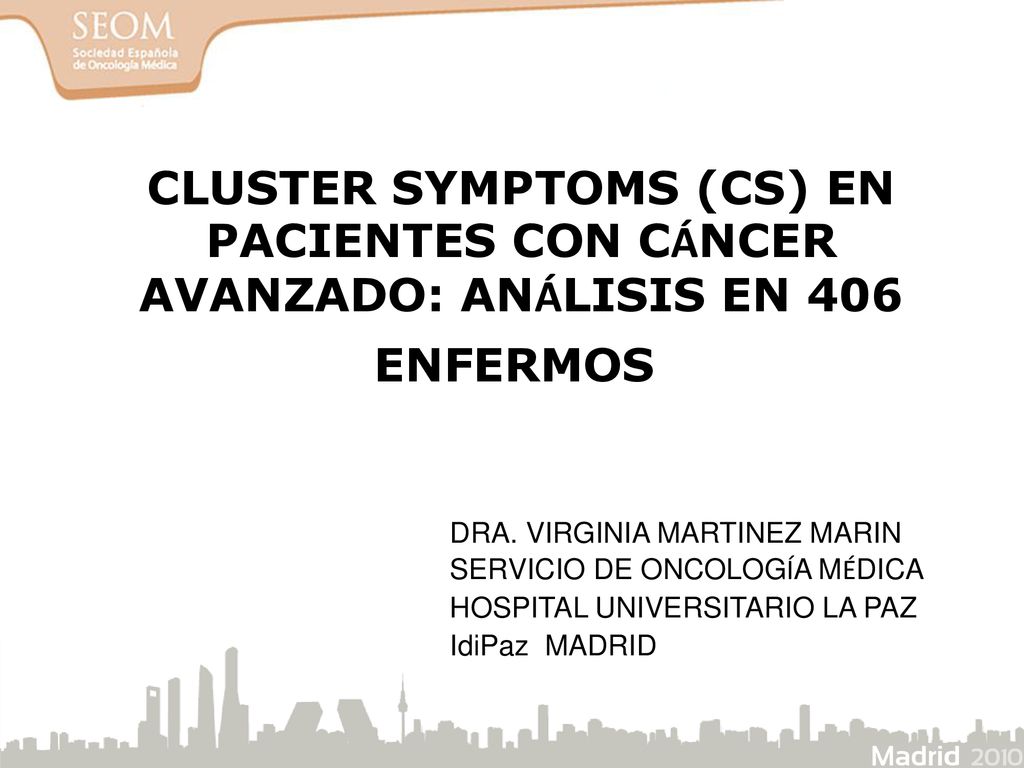 CLUSTER SYMPTOMS (CS) EN PACIENTES CON CÁNCER AVANZADO: ANÁLISIS EN 406 ENFERMOS
