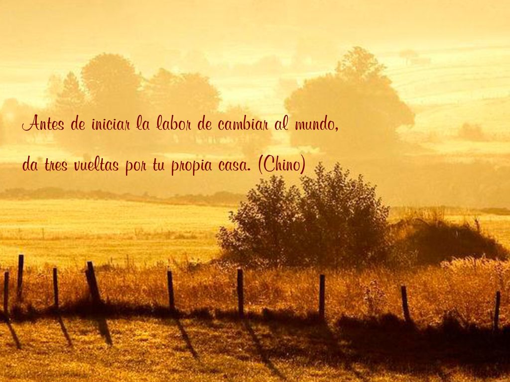 Antes de iniciar la labor de cambiar al mundo,