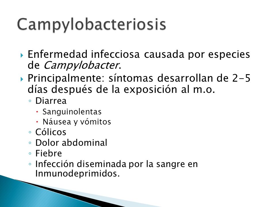 Campylobacteriosis Enfermedad infecciosa causada por especies de Campylobacter.