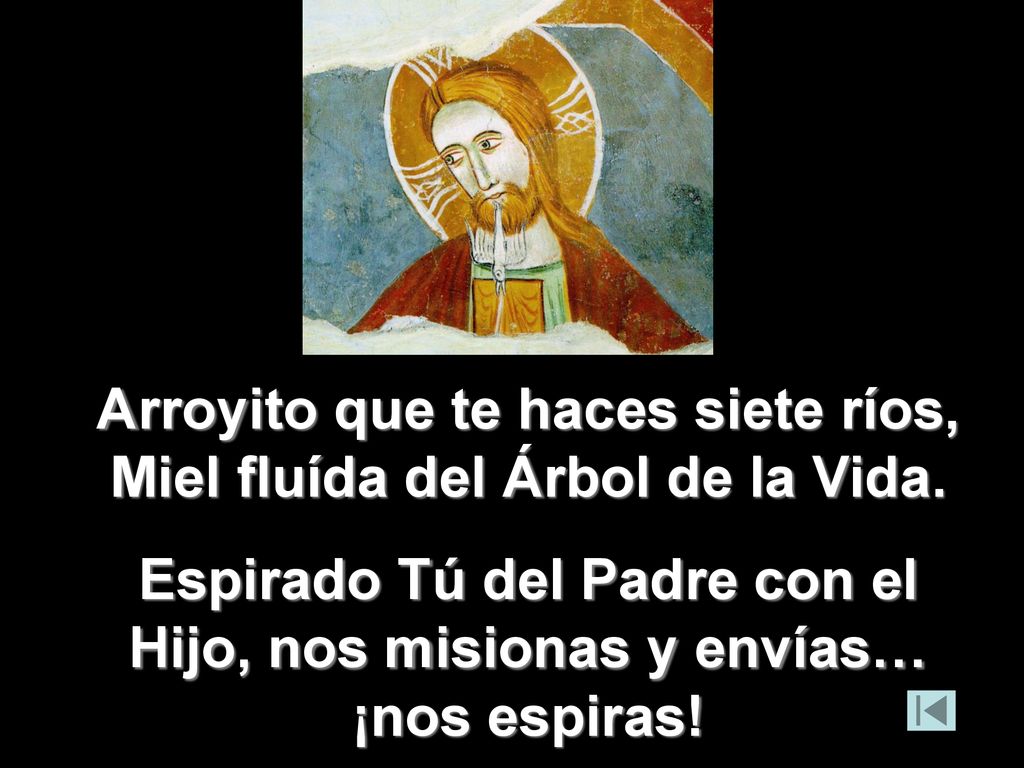 Arroyito que te haces siete ríos, Miel fluída del Árbol de la Vida.