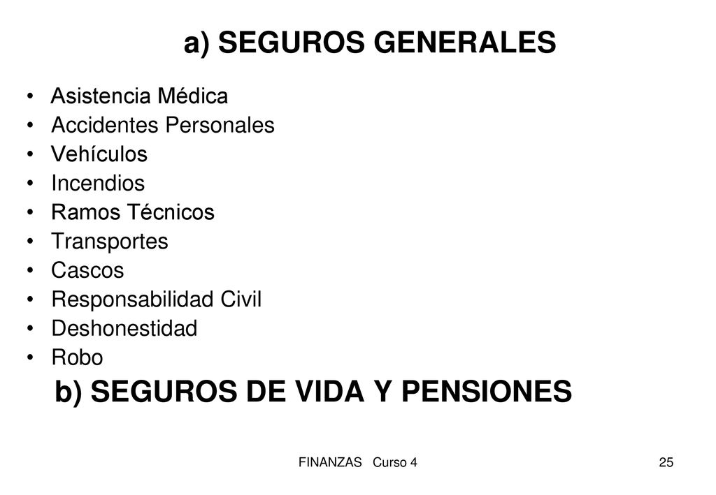 a) SEGUROS GENERALES b) SEGUROS DE VIDA Y PENSIONES Asistencia Médica