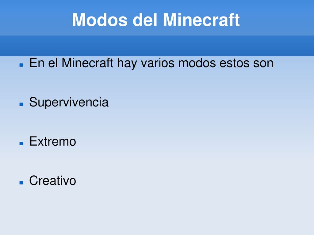 Modos del Minecraft En el Minecraft hay varios modos estos son