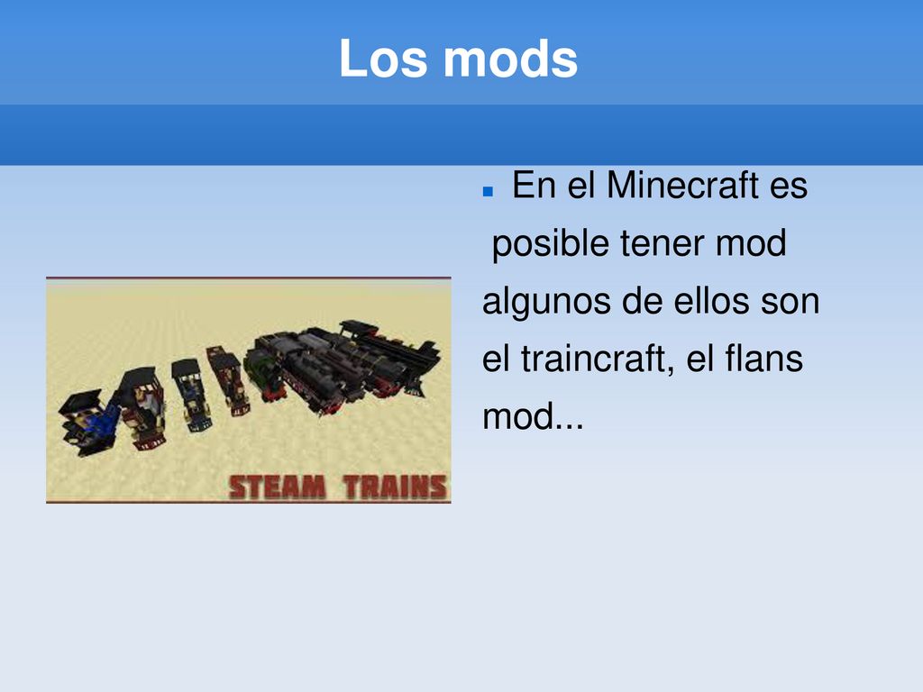 Los mods En el Minecraft es posible tener mod algunos de ellos son
