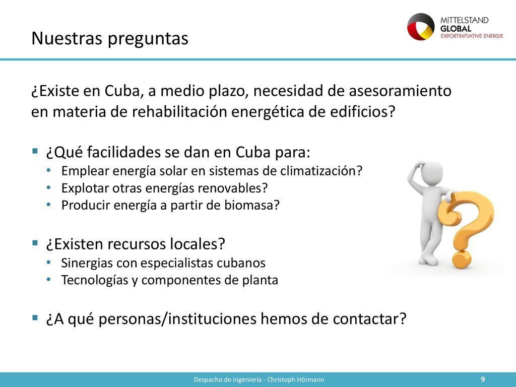 Nuestras preguntas ¿Existe en Cuba, a medio plazo, necesidad de asesoramiento en materia de rehabilitación energética de edificios