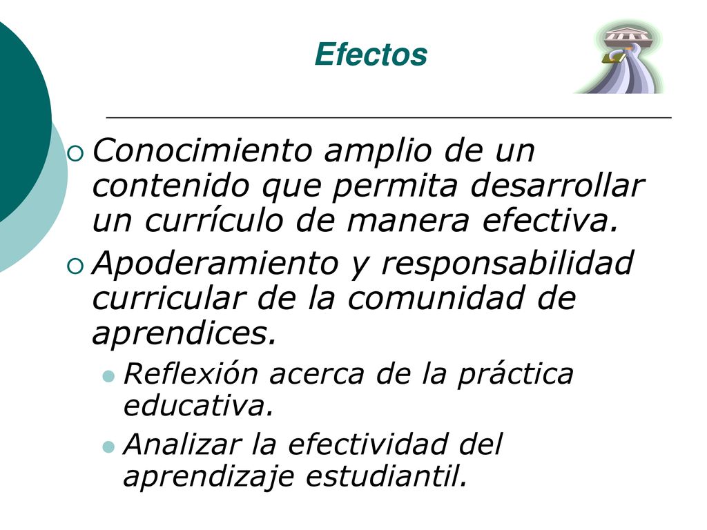 Efectos Conocimiento amplio de un contenido que permita desarrollar un currículo de manera efectiva.