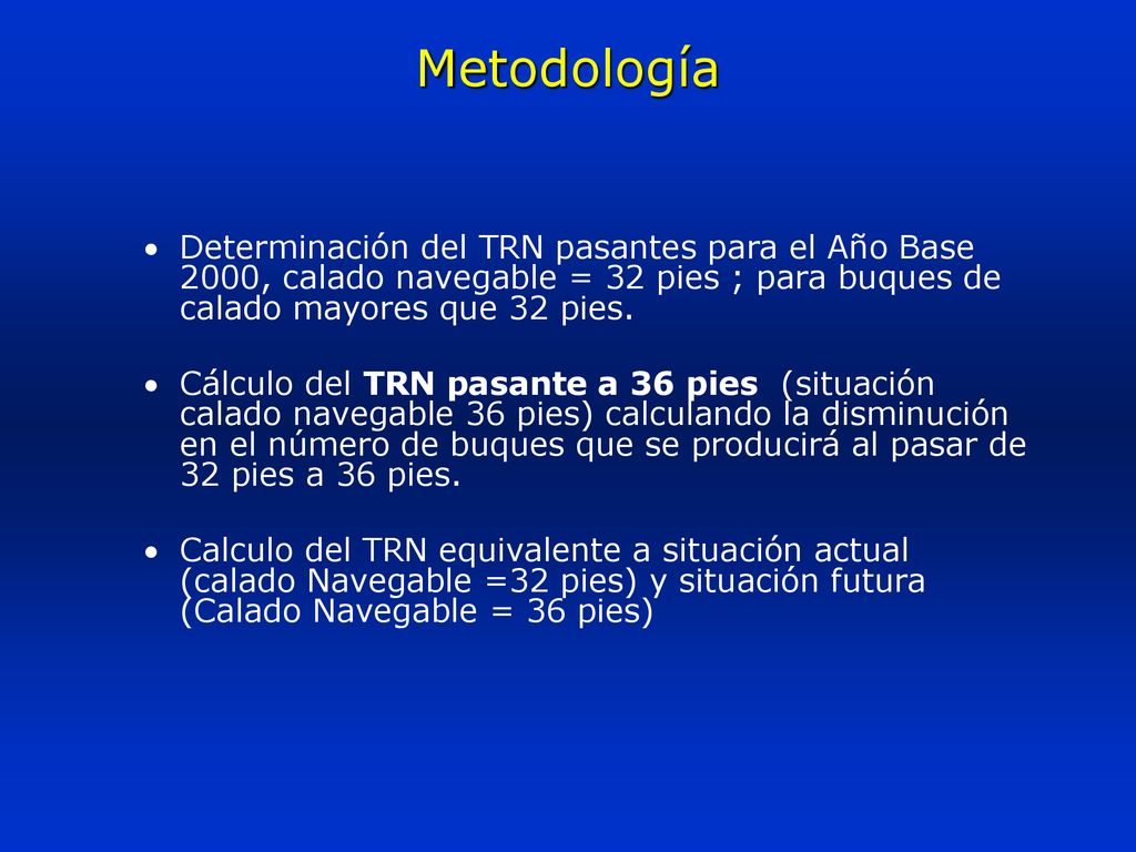 Metodología Determinación del TRN pasantes para el Año Base 2000, calado navegable = 32 pies ; para buques de calado mayores que 32 pies.