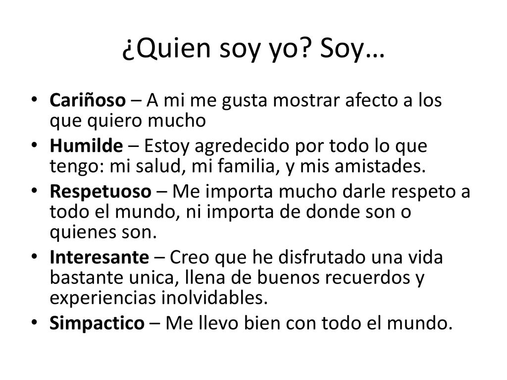 ¿Quien soy yo Soy… Cariñoso – A mi me gusta mostrar afecto a los que quiero mucho.