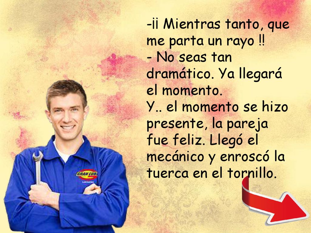 ¡¡ Mientras tanto, que me parta un rayo. - No seas tan dramático