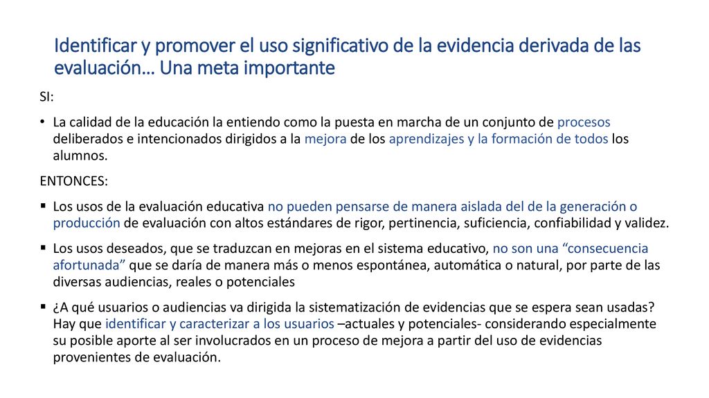 Identificar y promover el uso significativo de la evidencia derivada de las evaluación… Una meta importante