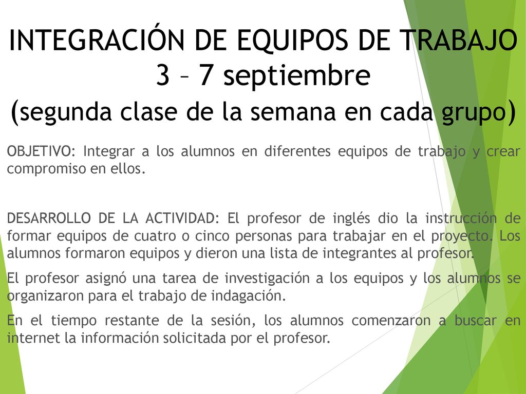 INTEGRACIÓN DE EQUIPOS DE TRABAJO 3 – 7 septiembre (segunda clase de la semana en cada grupo)