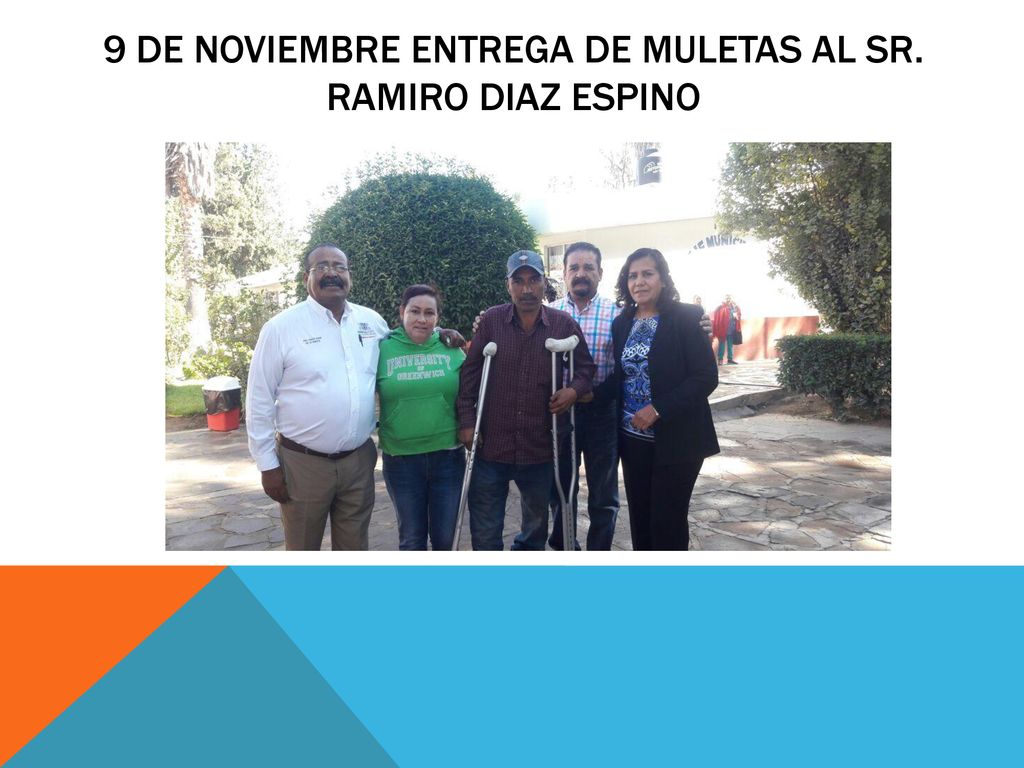 9 DE NOVIEMBRE ENTREGA DE MULETAS AL SR. RAMIRO DIAZ ESPINO