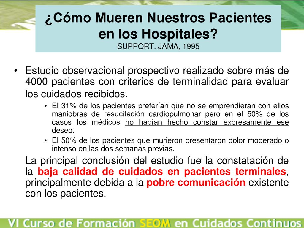 ¿Cómo Mueren Nuestros Pacientes en los Hospitales SUPPORT. JAMA, 1995